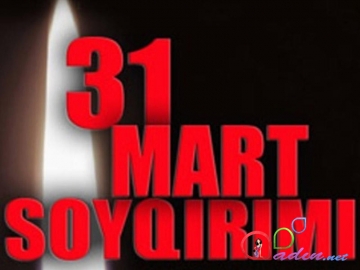 31 Mart - Azərbaycanlıların Soyqırımı Günüdür